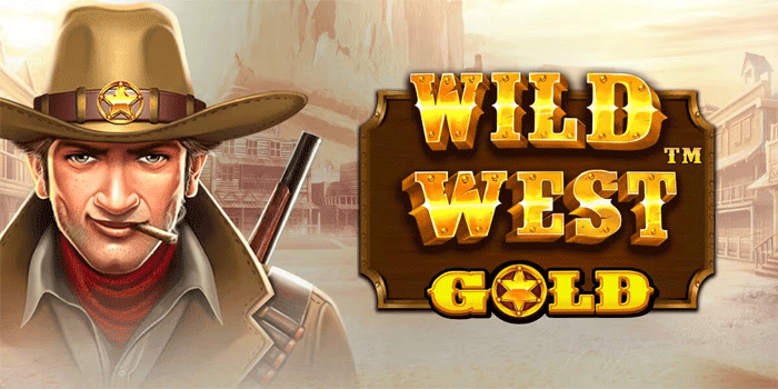 Cara Cerdas Menang Besar Tanpa Ribet Di Slot Wild West Gold